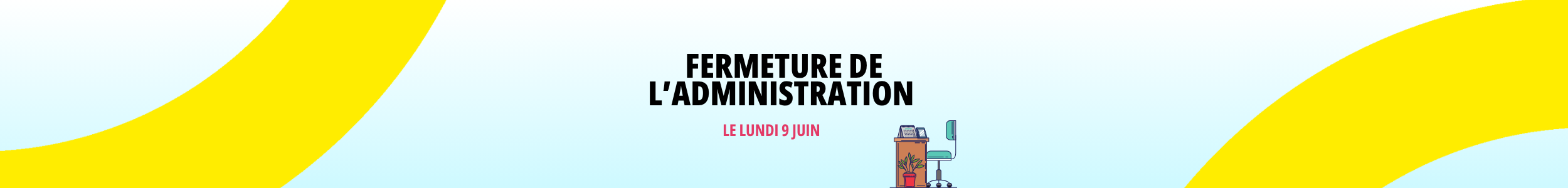 Fermeture de l’Administration