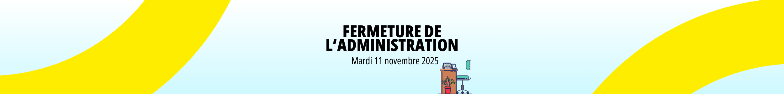 Fermeture de l’administration – Armistice
