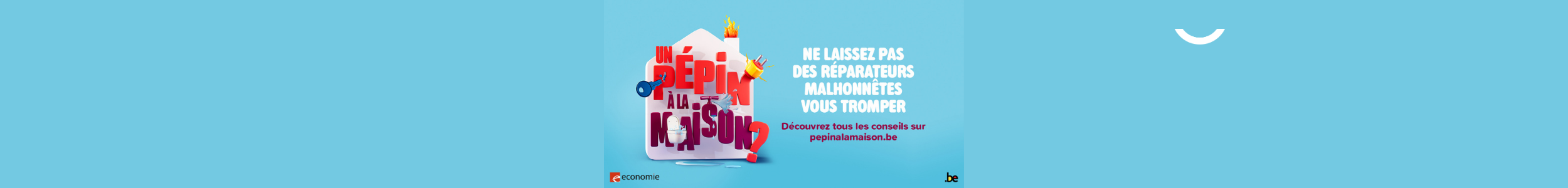 Un pépin à la maison ? Attention aux arnaques !